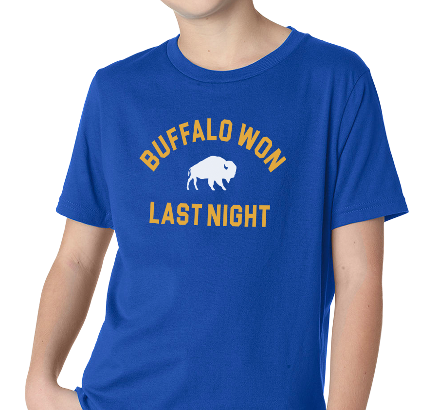 "Buffalo Won Last Night" Youth T-Shirt (multiple color options)