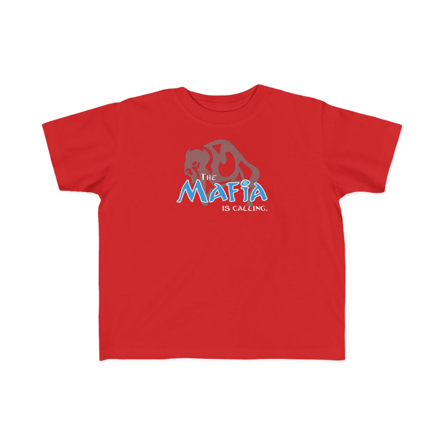 "The Mafia is Calling" Toddler T-Shirt (multiple color options)