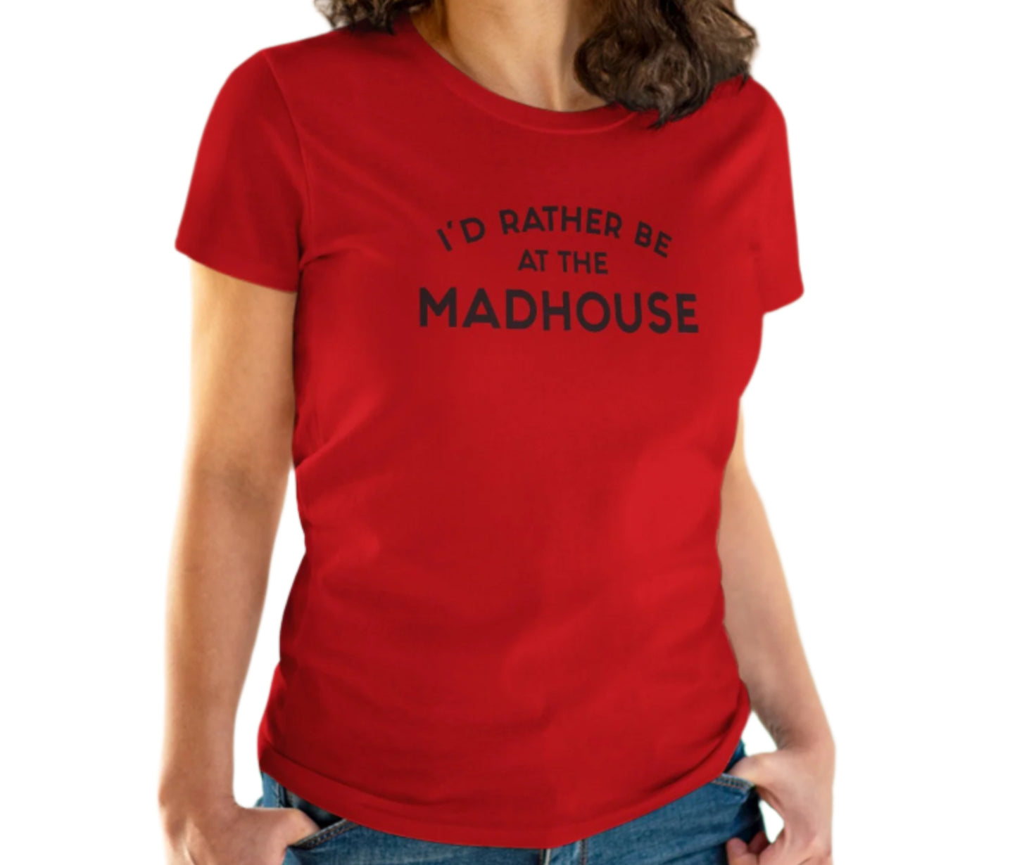 "I'd Rather Be at the Madhouse" Chicago Ladies T-Shirt
