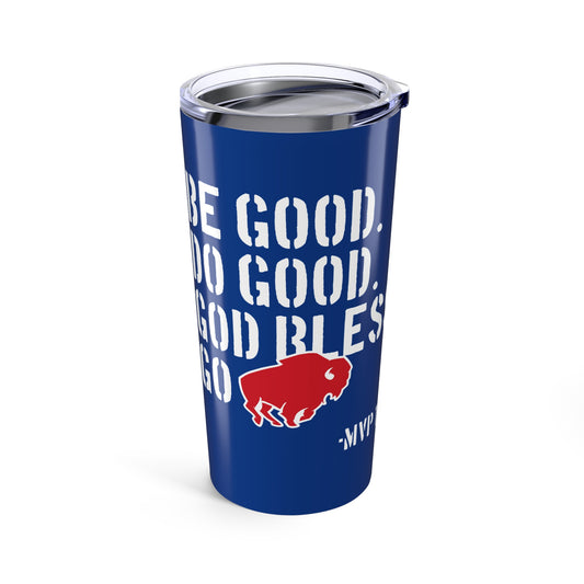 "Be Good" 20 oz. Tumbler