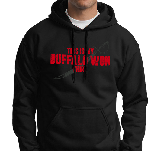 "My Buffalo Won Shirt" Sweatshirt Hoody (multiple color options)