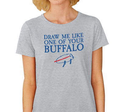 "Draw Me Like One of Your Buffalo" Ladies T-Shirt