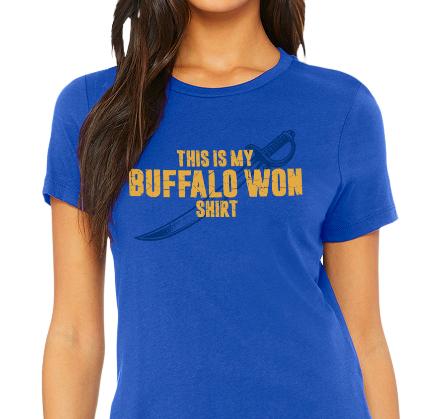 "My Buffalo Won Shirt" Ladies T-Shirt (multiple color options)