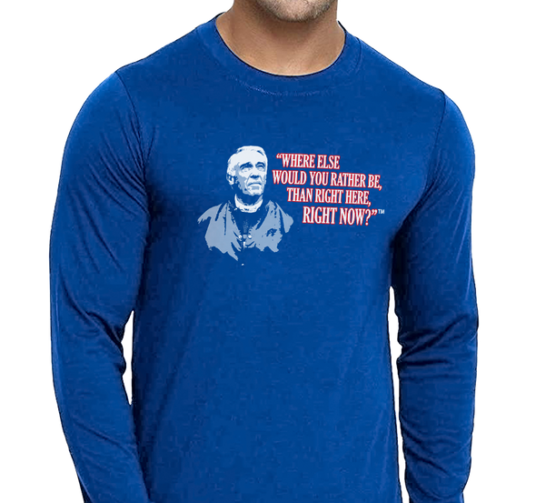 Special Edition: "Where Else Would You Rather Be Than Right Here, Right Now?"™ Longsleeve T-Shirt, Unisex, Royal Blue (100% cotton)