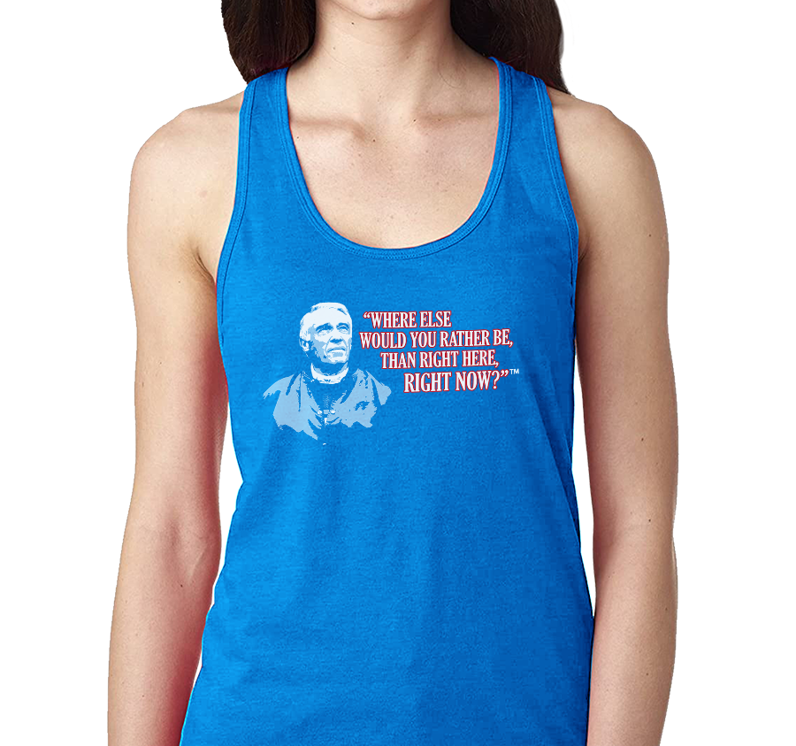 Special Edition: "Where Else Would You Rather Be Than Right Here, Right Now?"™ Tank Top, Ladies Racerback, Royal Blue (50% polyester, 25% cotton, 25% rayon)