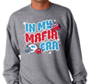 "In My Mafia Era" Crewneck Sweatshirt