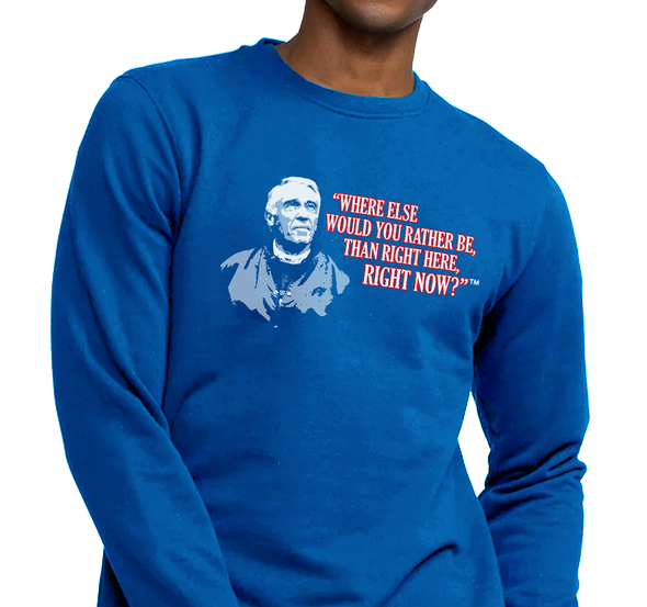 Special Edition: "Where Else Would You Rather Be Than Right Here, Right Now?"™ Crewneck Sweatshirt, Unisex, Royal Blue (50% cotton, 50% polyester)