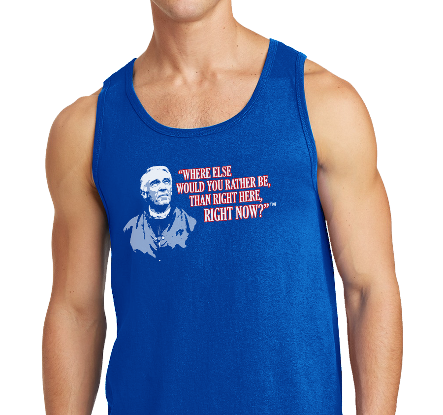 Special Edition: "Where Else Would You Rather Be Than Right Here, Right Now?"™ Tank Top, Unisex, Royal Blue (100% cotton)