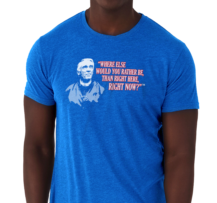 Special Edition: "Where Else Would You Rather Be Than Right Here, Right Now?"™ T-Shirt, Unisex Tri-Blend, Royal Blue (50% polyester, 25% cotton, 25% rayon)