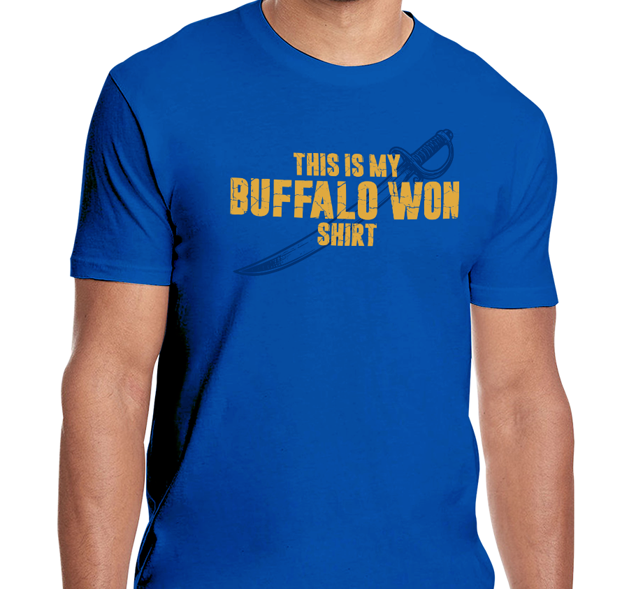 "My Buffalo Won Shirt" Unisex T-Shirt (multiple color options)