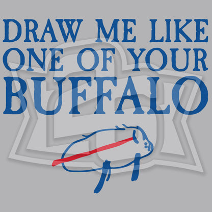 "Draw Me Like One of Your Buffalo" Unisex T-Shirt