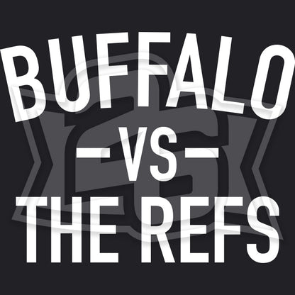 Special Edition: "Buffalo vs. the Refs"