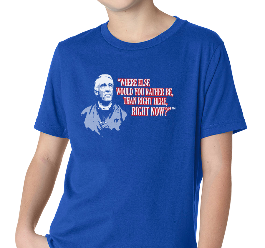 Special Edition: "Where Else Would You Rather Be Than Right Here, Right Now?"™ T-Shirt, Youth, Royal Blue (100% cotton)