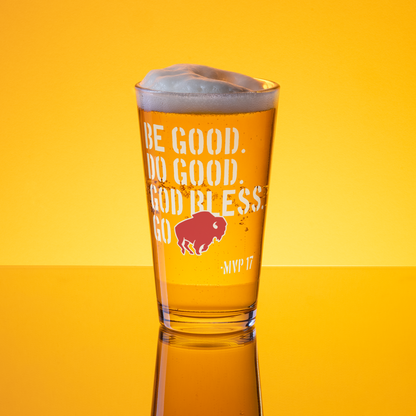 Special Edition: "Be Good" 16 oz. Pint Glass