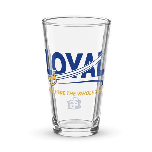 Volume 18, Shirt 21: "Loyal" 16 oz. Pint Glass