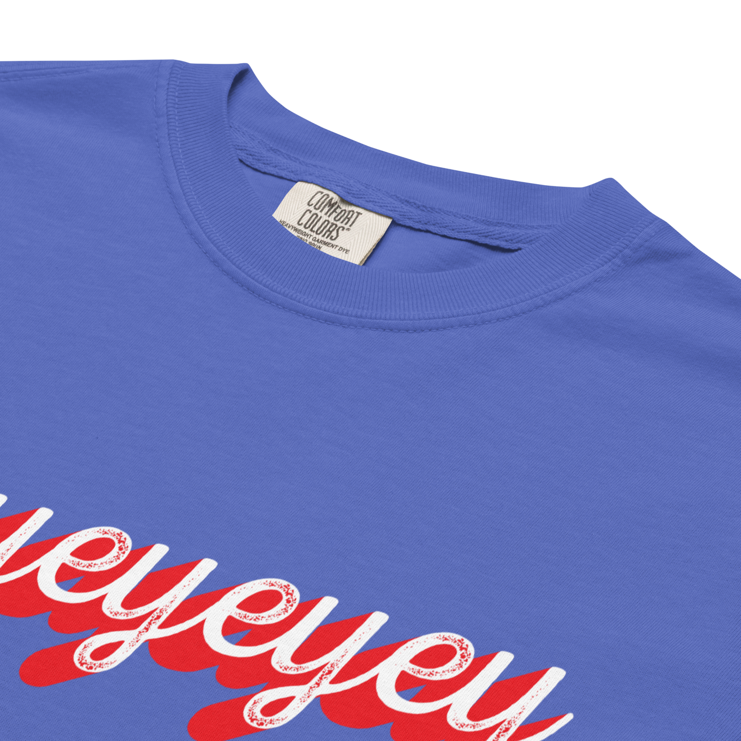"Heyeyeyey" Premium Garment-Dyed Heavyweight T-Shirt
