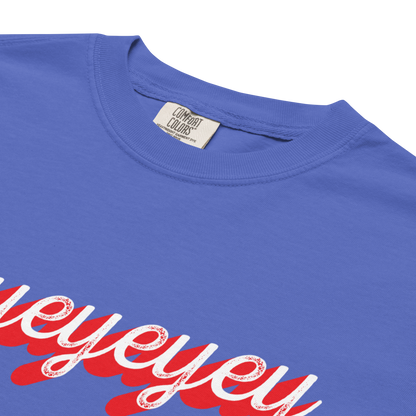 "Heyeyeyey" Premium Garment-Dyed Heavyweight T-Shirt