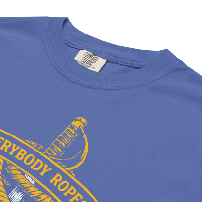 "Everybody Ropes, Everyone Rides" Premium Garment-Dyed Heavyweight T-Shirt (multiple color options)