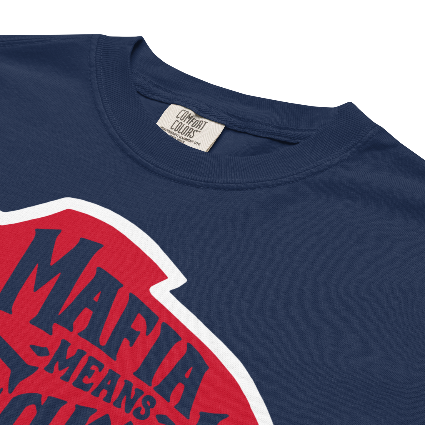 Hall of Fame: "Mafia Means Family" Premium Garment-Dyed Heavyweight T-Shirt