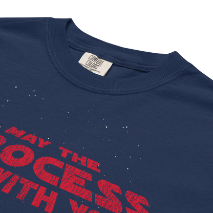 "May the Process Be With You" Premium Garment-Dyed Heavyweight T-Shirt