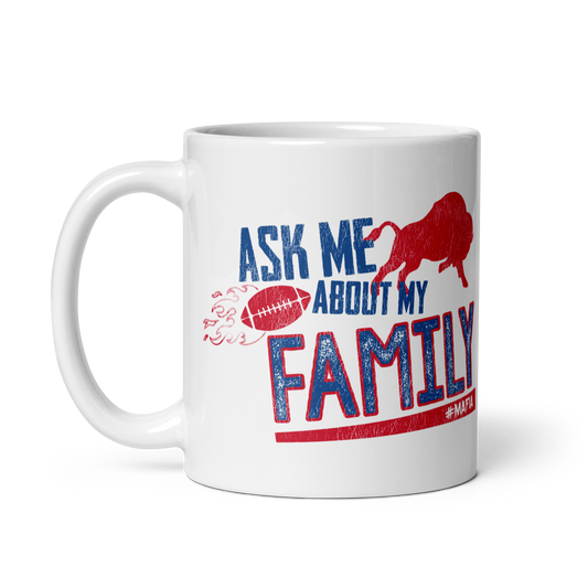 "Ask Me About My Family" Glossy Ceramic mug