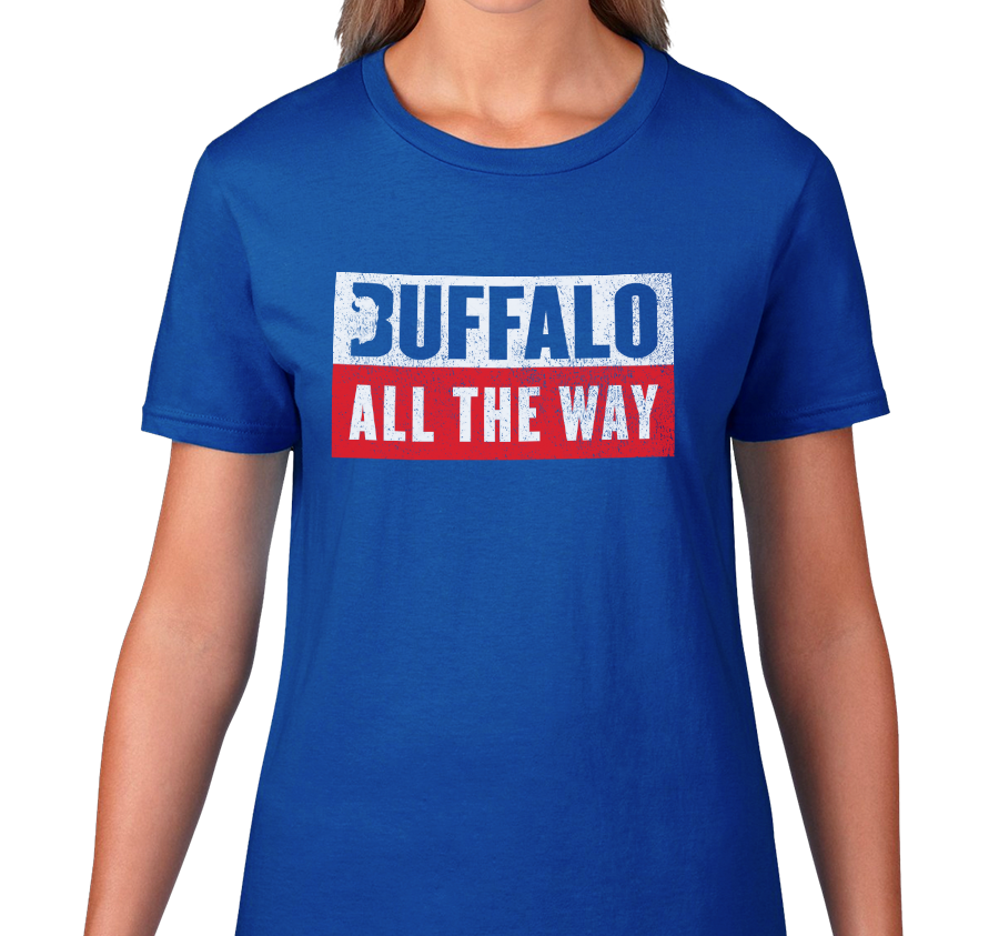 "Buffalo All the Way" Ladies T-Shirt