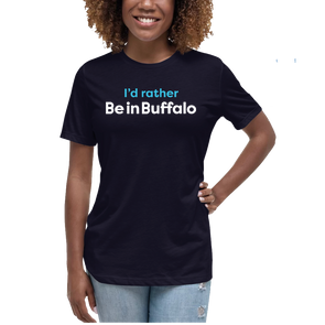 "I'd Rather Be in Buffalo" Ladies T-Shirt
