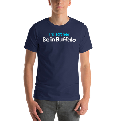 "I'd Rather Be in Buffalo" Unisex T-Shirt