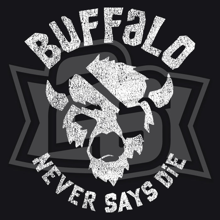 "Buffalo Never Says Die" Unisex T-Shirt