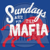 Limited Availability: "Sundays are for the Mafia"