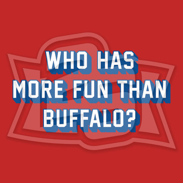 Special Edition: "Who Has More Fun Than Buffalo?"