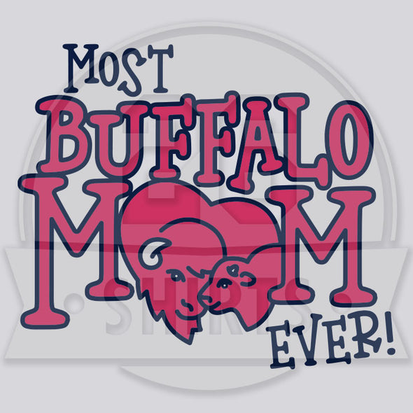 Special Edition: "Most Buffalo Mom Ever"