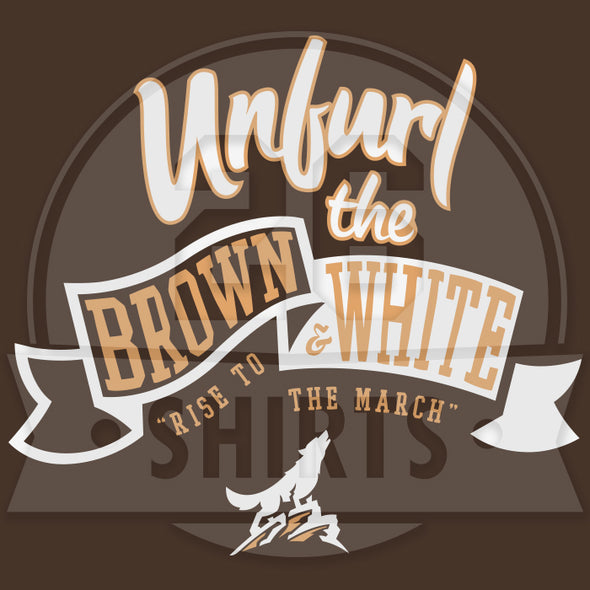 Special Edition: "Unfurl the Brown and White"