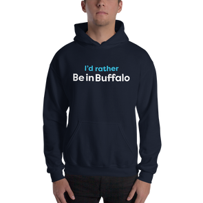 "I'd Rather Be in Buffalo" Unisex Sweatshirt Hoody